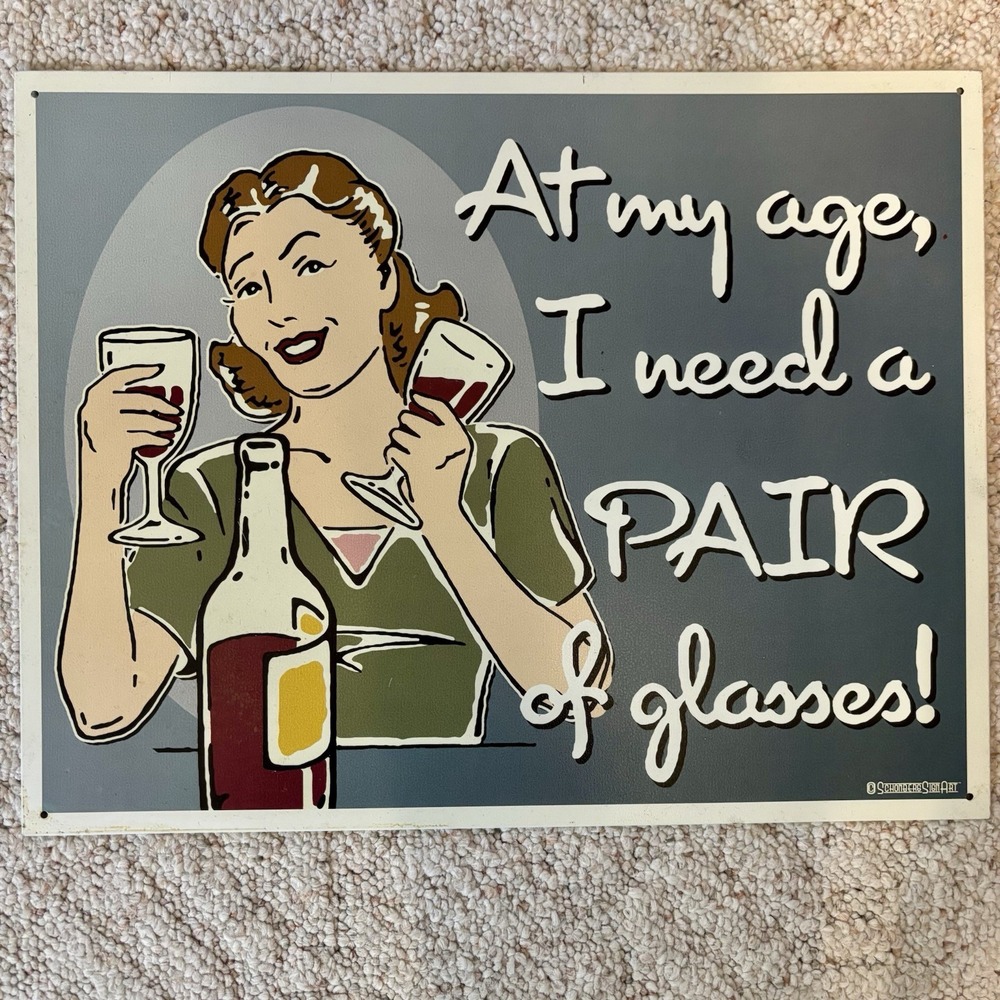 At My Age I Need A PAIR of Glasses  Retro Tin Sign Wine Humor Home/BarWall USA